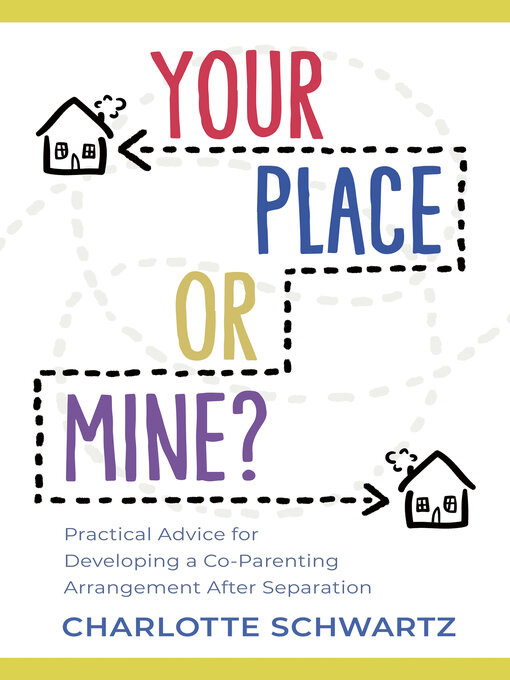 Title details for Your Place or Mine? by Charlotte Schwartz - Available